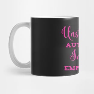 Unstoppable Authentic Inspired Empowered Mug